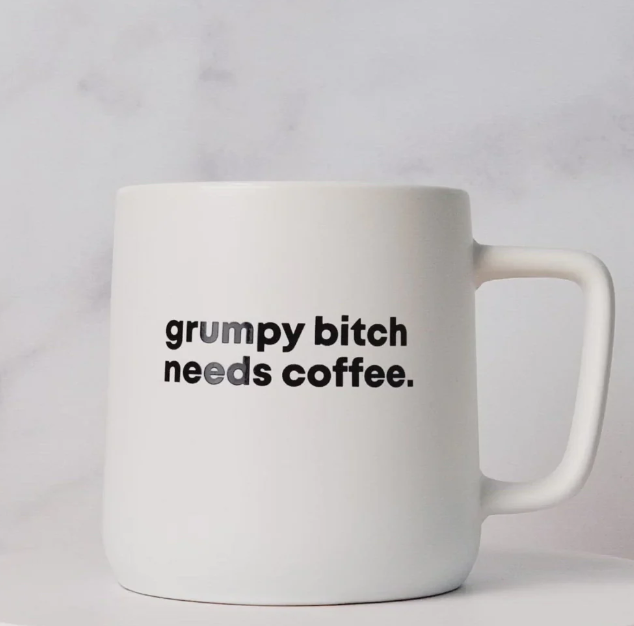 Grumpy Bitch Needs Coffee Mug