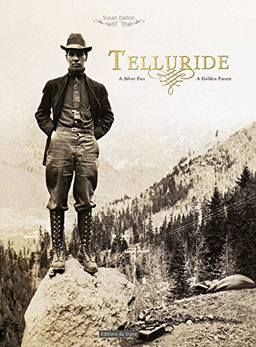 Telluride: A Silver Past, A Golden Future