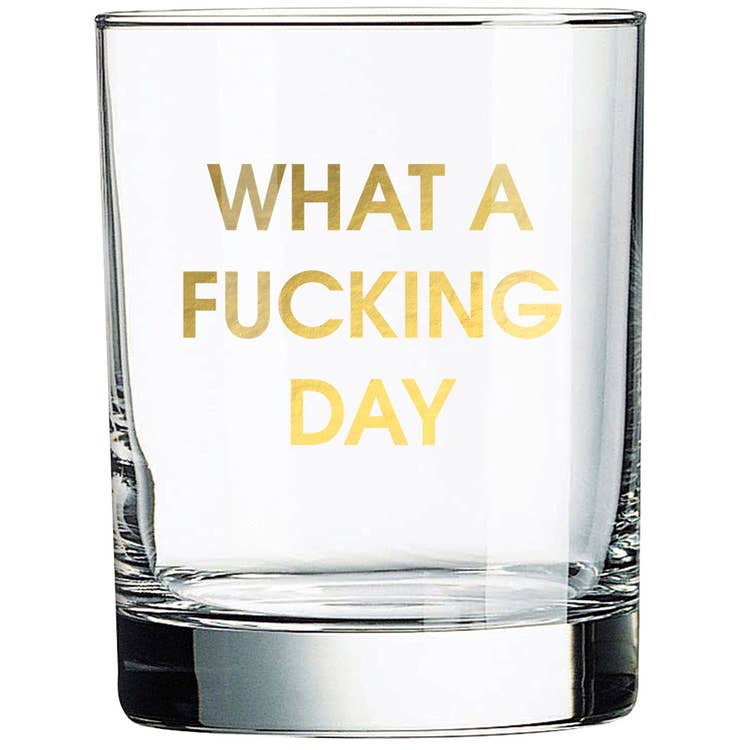 What a Fucking Day Rocks Glass